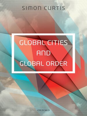 cover image of Global Cities and Global Order